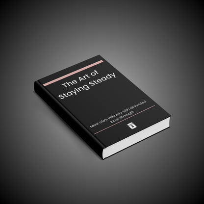 The Art of Staying Steady