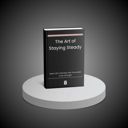 The Art of Staying Steady