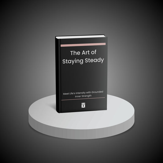 The Art of Staying Steady